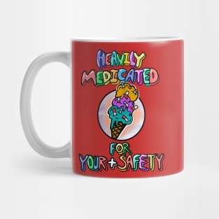 Heavily Medicated For Your Safety, ice cream with medication sprinkles Mug